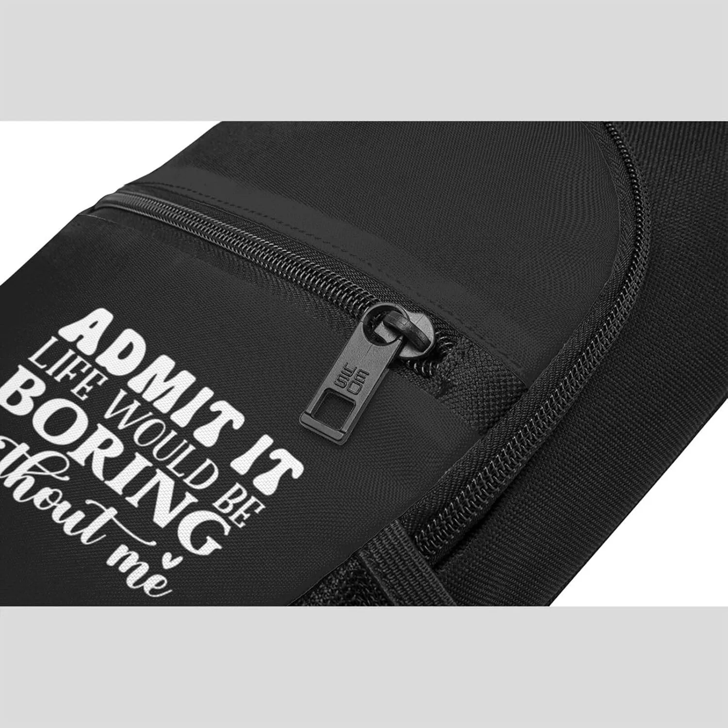 Admit It Life Would Be Boring Without Me Unisex Chest Bag Lightweight Crossbody Shoulder Bag Travel Pocket