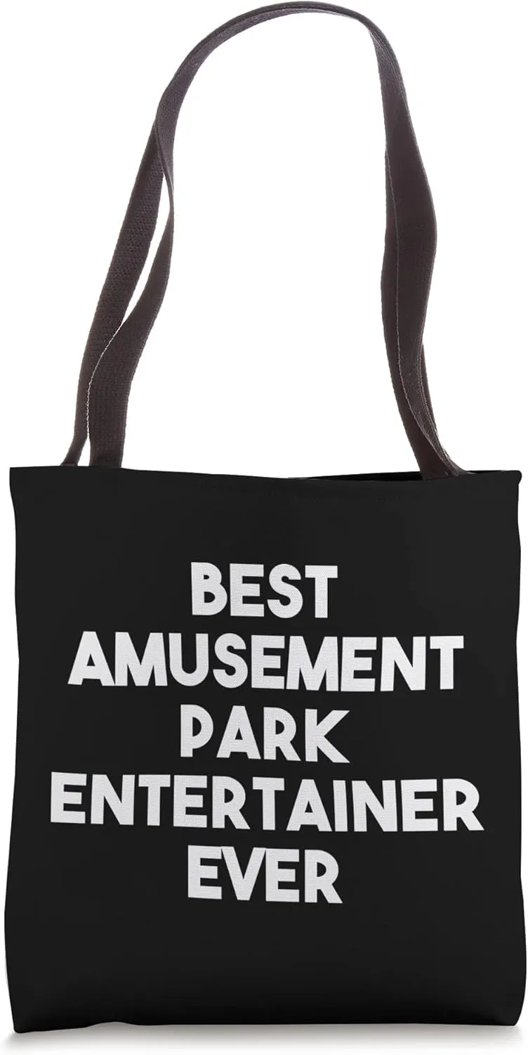 Best Amusement Park Entertainer Ever Tote Bag