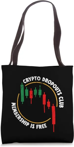 Crypto Dropouts Club - Membership Is Free Traders Investors Tote Bag