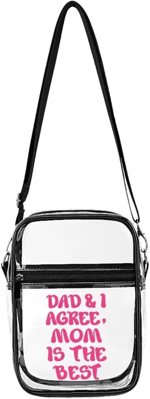 Dad and I Agree Mom is The Best Unisex Small Crossbody Bags Transparent Shoulder Bag Adjustable Strap Sling Bag