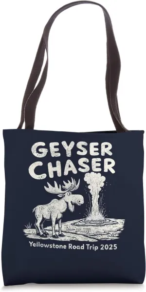 Geyser Chaser 2025 Moose Yellowstone National Park Road Trip Tote Bag