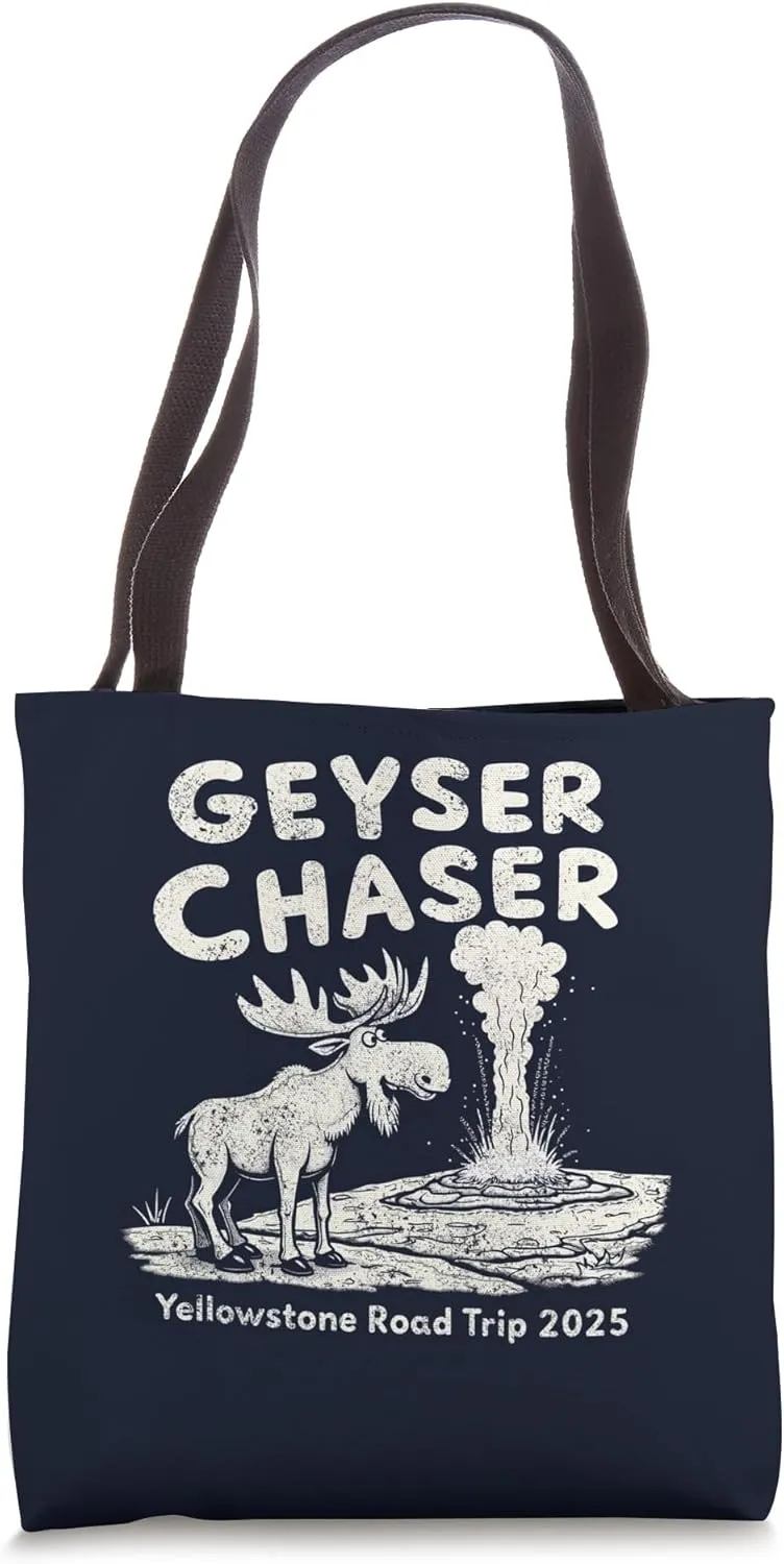 Geyser Chaser 2025 Moose Yellowstone National Park Road Trip Tote Bag