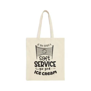 If You Want A Soft Serve Cotton Canvas Tote Bag