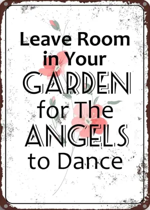 Leave Room In Your Garden For The Angels To Dance - 8x12in Metal Garden Sign