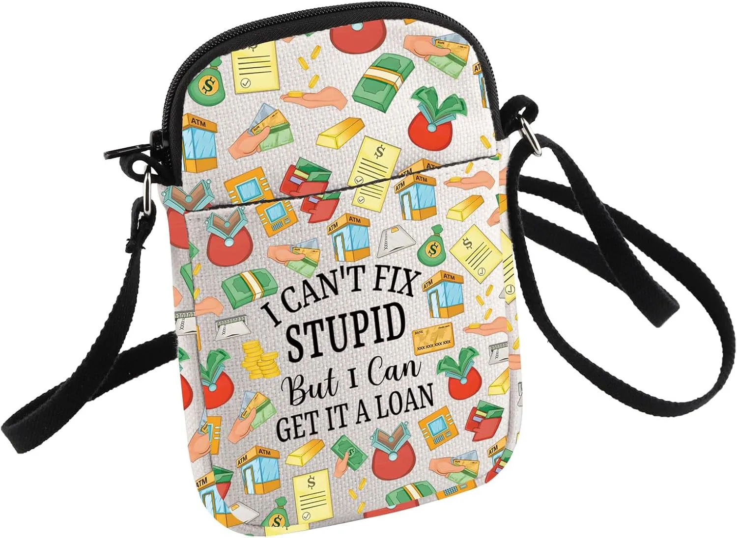 Loan Officer Gift I Can't Fix Stupid But I Can Get It A Loan Crossbody Bag Mortgage Consultant Gift