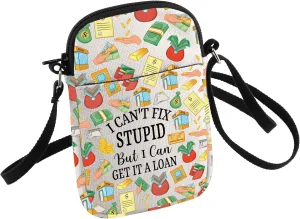 Loan Officer Gift I Can't Fix Stupid But I Can Get It A Loan Crossbody Bag Mortgage Consultant Gift